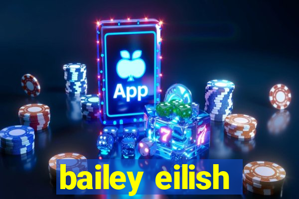bailey eilish